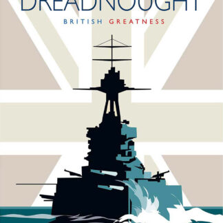 A stylized poster featuring a silhouette of a battleship, with the word 'DREADNOUGHT' above and 'BRITISH GREATNESS' below. By Peter McDermott