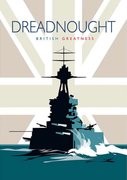 A stylized poster featuring a silhouette of a battleship, with the word 'DREADNOUGHT' above and 'BRITISH GREATNESS' below. By Peter McDermott