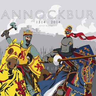 The image depicts a stylized illustration of medieval knights in combat, celebrating the anniversary of the Battle of Bannockburn from 1314 to 2014. By Peter McDermott