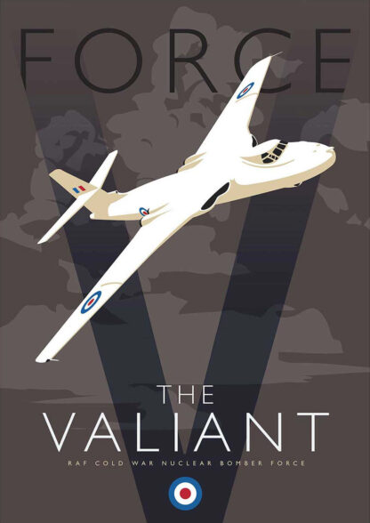 A vintage-style poster featuring an RAF plane with the title 'The Valiant' representing the RAF Cold War nuclear bomber force. By Peter McDermott