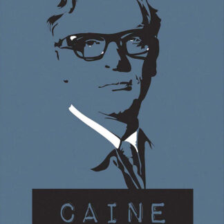 A stylized graphic with the word 'CAINE' representing a celebrated British actor, featuring a monochrome portrait with glasses and a distinct facial expression. By Peter McDermott